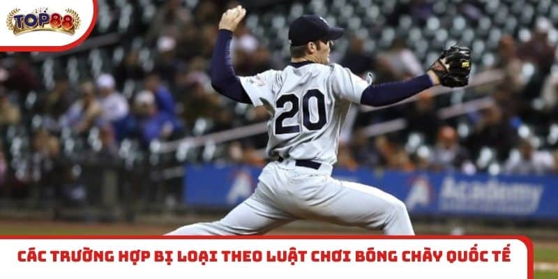 Các trường hợp bị loại theo luật chơi bóng chày quốc tế