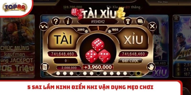 5 sai lầm kinh điển khi vận dụng mẹo chơi
