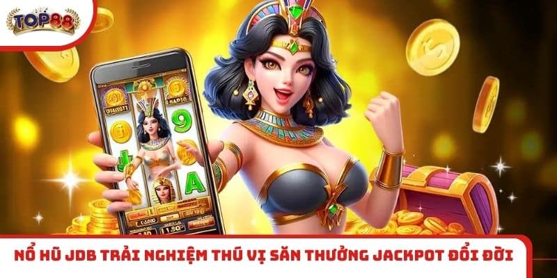 Nổ hũ JDB