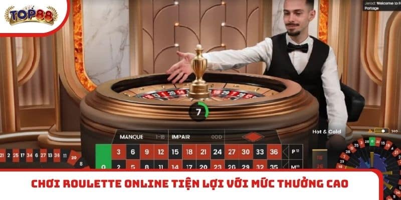 Chơi Roulette online tiện lợi với mức thưởng cao